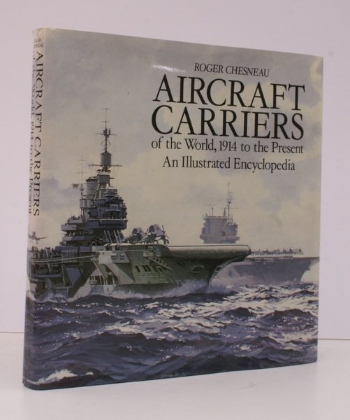 Aircraft Carriers of the World, 1914 to the Present. An …