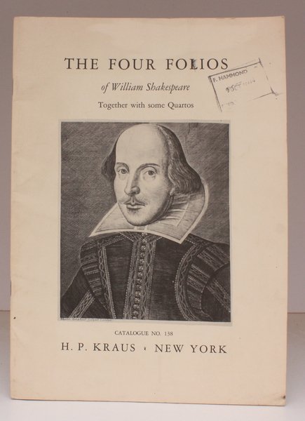 The Four Folios of William Shakespeare. Together with some Quartos. …