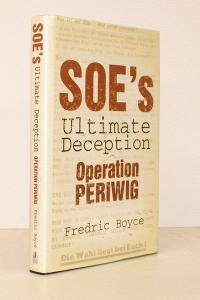 SOE's Ultimate Deception. Operation Periwig. NEAR FINE COPY IN UNCLIPPED …