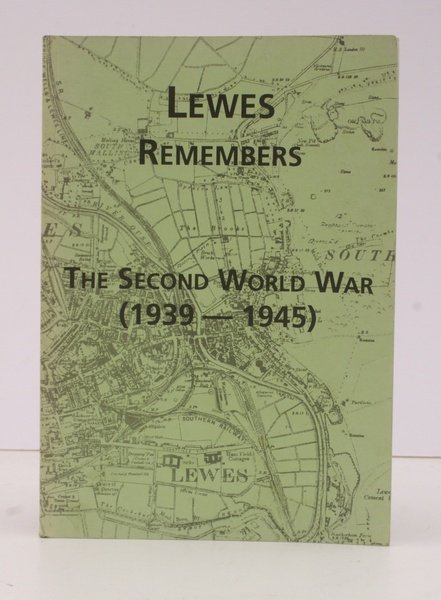 Lewes Remembers the Second World War (1939-1945). FINE COPY