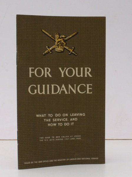 For your Guidance. What to do on leaving the Service, …