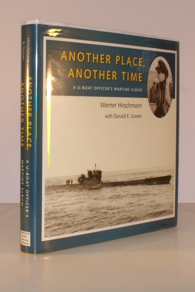 Another Place, Another Time. A U-Boat Officer's Wartime Album with …
