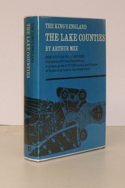 The King's England. The Lake Counties. Fully revised and edited …