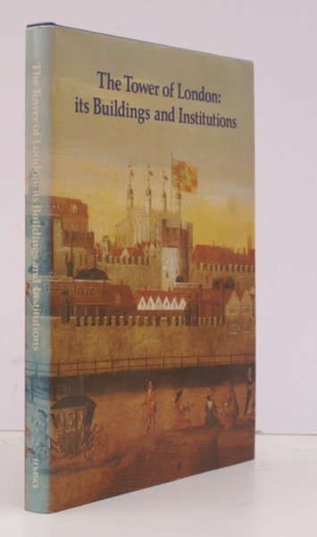 The Tower of London: its Buildings and Institutions. Foreword by …