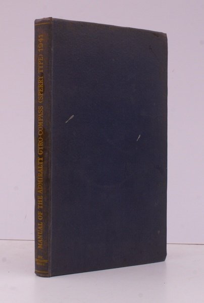 Manual of the Admiralty Gyro-Compass (Sperry Type) 1941. Admiralty Compass …