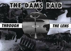 The Dams Raid through the Lens. FINE COPY IN DUSTWRAPER