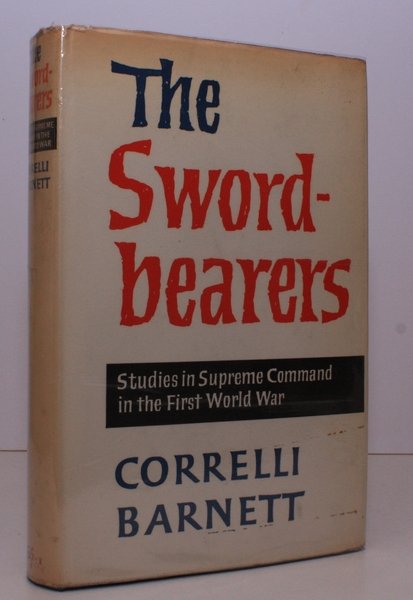 The Swordbearers. Studies in Supreme Command in the First World …