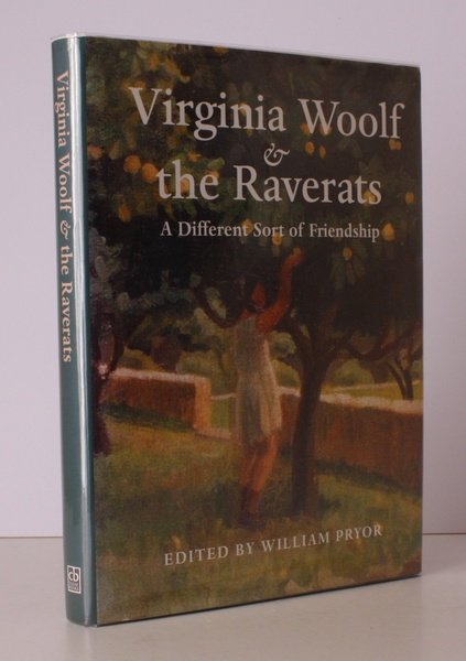 Virginia Woolf and the Raverats. A Different Sort of Friendship. NEAR FINE COPY IN UNCLIPPED DUSTWRAPPER