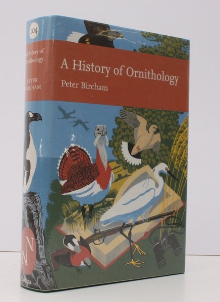 New Naturalist 104. A History of Ornithology. NEAR FINE COPY …