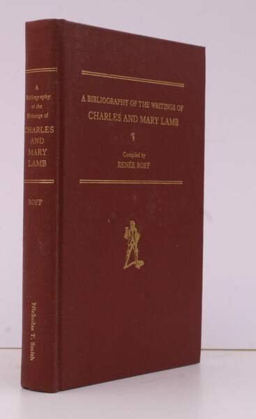 A Bibliography of the Writings of Charles and Mary Lamb. …