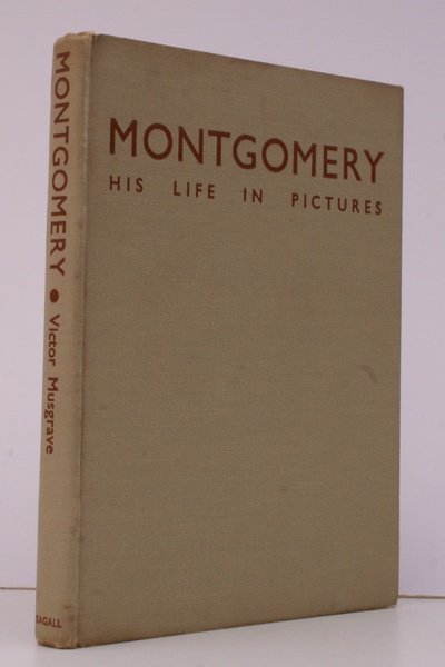 Montgomery. His Life in Pictures. Foreword: Field-Marshal Sir Claud Jacob. …