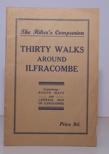 Thirty Walks around Ilfracombe. Containing valuable Information and Maps. NEAR …