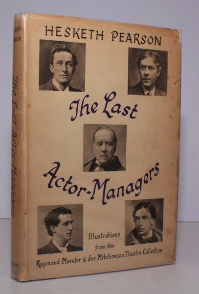 The Last Actor-Managers. With Illustrations from the Raymond Mander and …