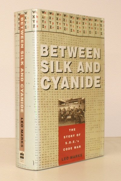 Between Silk and Cyanide. The Story of SOE's Code War. …