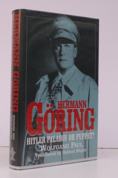 Hermann Goering. Hitler Paladin or Puppet? Translated by Helmut Boegler.