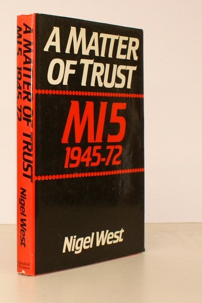 A Matter of Trust. MI5 1945-1972