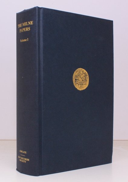 The Milne Papers. Volume I: 1820-1859. The Papers of Admiral …