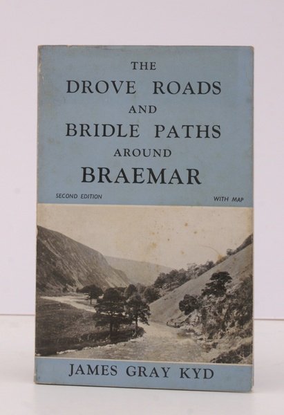 The Drove Roads and Bridle Paths around Braemar. [Second Edition.] …