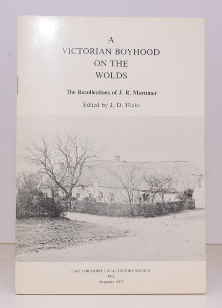 A Victorian Boyhood on the Wolds. The Recollections of J. …