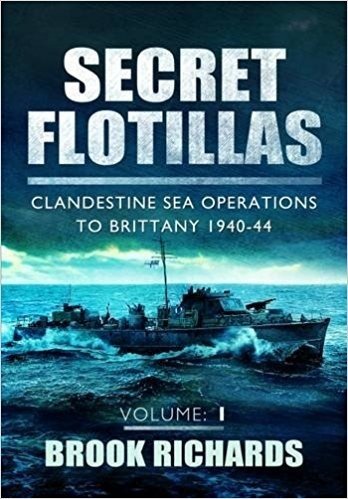 Volume I. Clandestine Sea Operations to Brittany 1940-1944. [With a …
