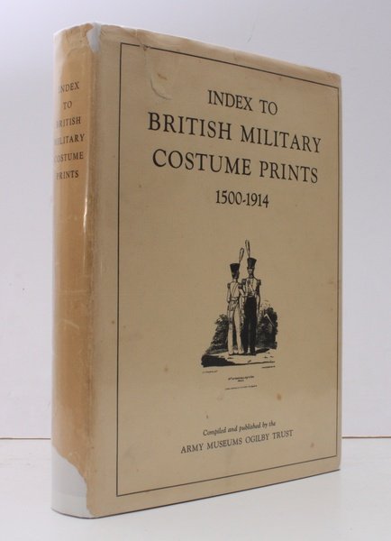 Index to British Military Costume Prints 1500-1914. Compiled and published …