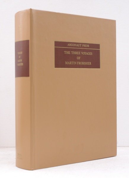 Argonaut Press #15. The Three Voyages of Martin Frobisher. In …