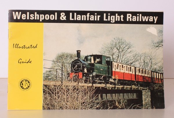 The Welshpool & Llanfair Light Railway. An Illustrated Guide. [Fourth …