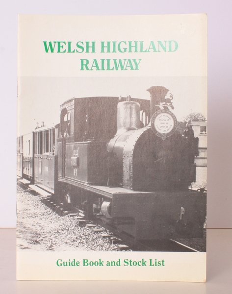 Welsh Highland Railway. Porthmadog. Gwynedd. Guide Book and Stock List. …
