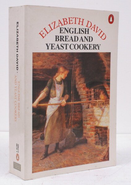 English Bread and Yeast Cookery. With Illustrations by Wendy Jones. …