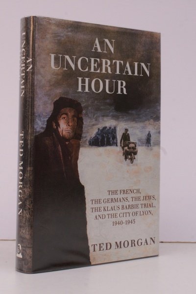 An Uncertain Hour. The French, the Germans, the Jews, the …