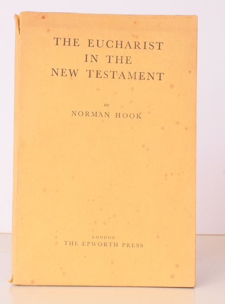 The Eucharist in the New Testament. BRIGHT, CLEAN COPY