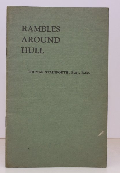 Rambles Round Hull. [Foreword by H. M. Foster]. NEAR FINE …