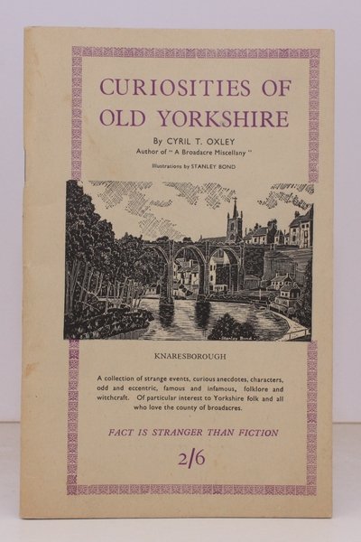 Curiosities of Old Yorkshire. Illustrated by Stanley Bond. NEAR FINE …