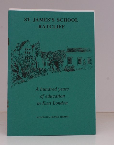 St. James's Ratcliff. A Hundred Years of Education in East …