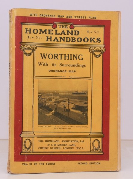 The Homeland Handbooks. Volume 91. Worthing with its Surroundings. [Second …