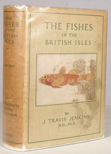The Fishes of the British Isles both Fresh Water and …