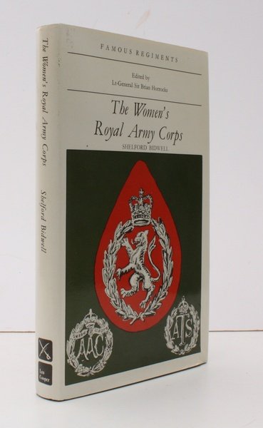 Famous Regiments. The Women's Royal Army Corps. [Introduction by General …