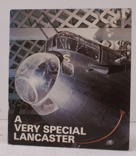 A Very Special Lancaster. A History of Lancaster Mk I …