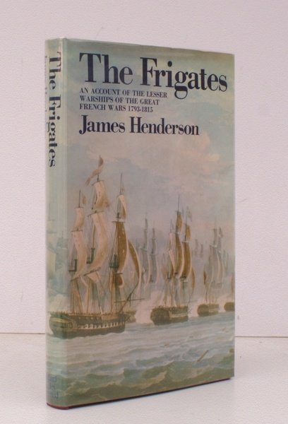 The Frigates. An Account of the lesser Warships of the …