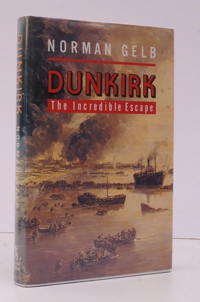 Dunkirk. The Incredible Escape. FINE COPY IN UNCLIPPED DUSTWRAPPER