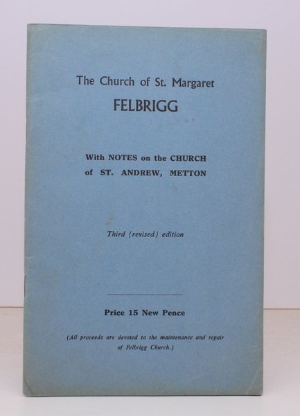 The Church of St. Margaret, Felbrigg. With Notes on the …