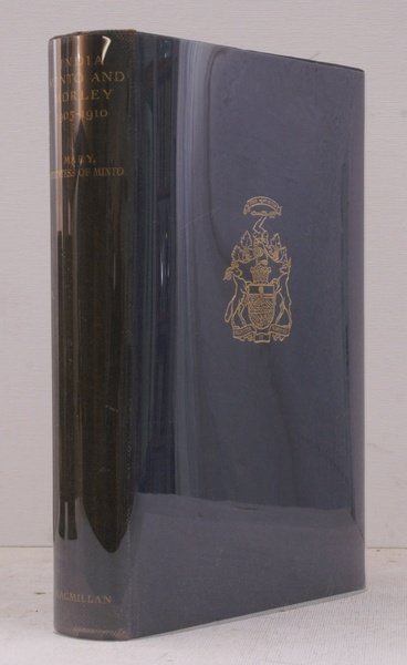 India Minto and Morley 1905-1910. Compiled from the Correspondence between …