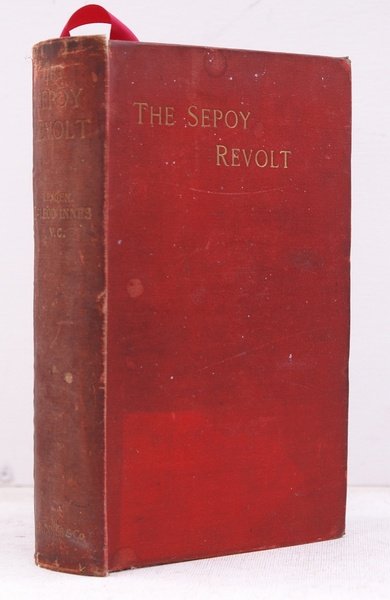 The Sepoy Revolt. A Critical Narrative. Second Edition.