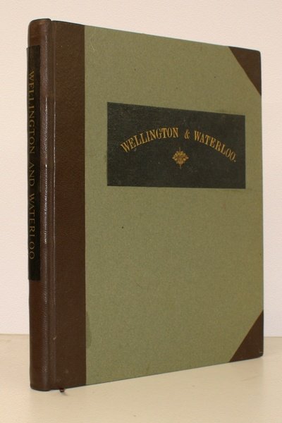 Wellington & Waterloo. With an Introduction by Field-Marshal Wolseley. BRIGHT, …