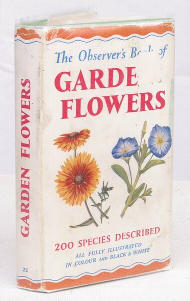 The Observer's Book of Garden Flowers. Compiled by Arthur King …