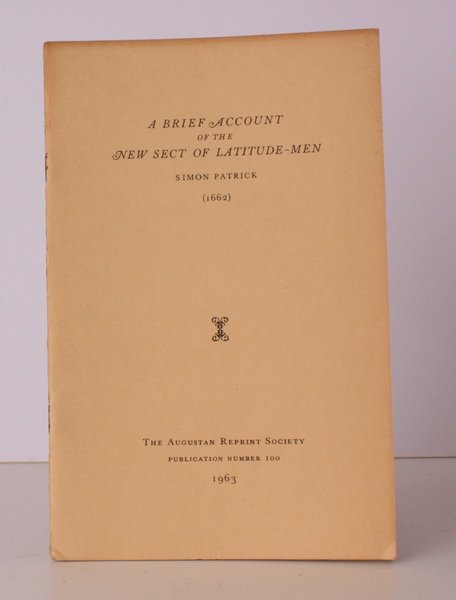 A Brief Account of the New Sect of Latitude-Men (1662). …