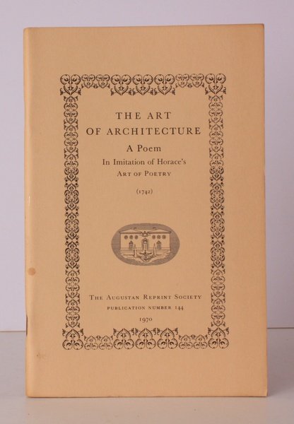 The Art of Architecture. A Poem in Imitation of Horace's …