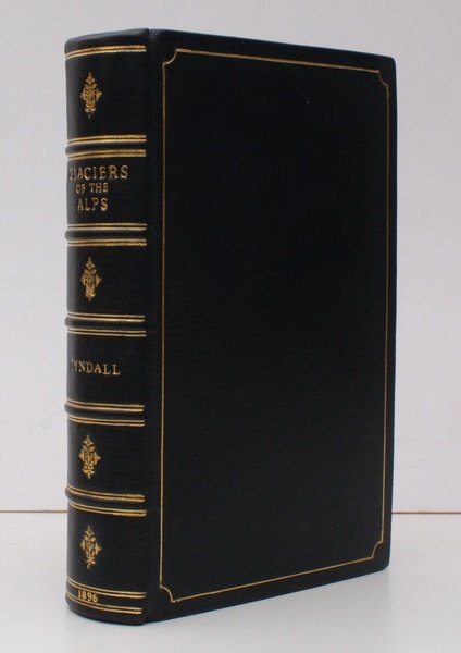 The Glaciers of the Alps. Being a Narrative of Excursions …