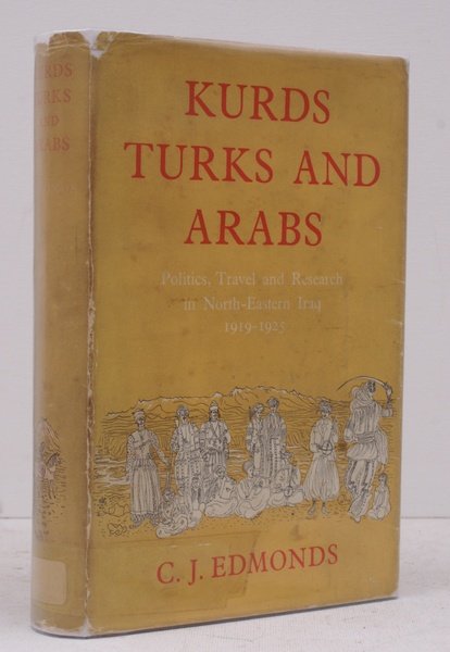 Kurds Turks and Arabs. Politics, Travel and Research in North-Eastern …