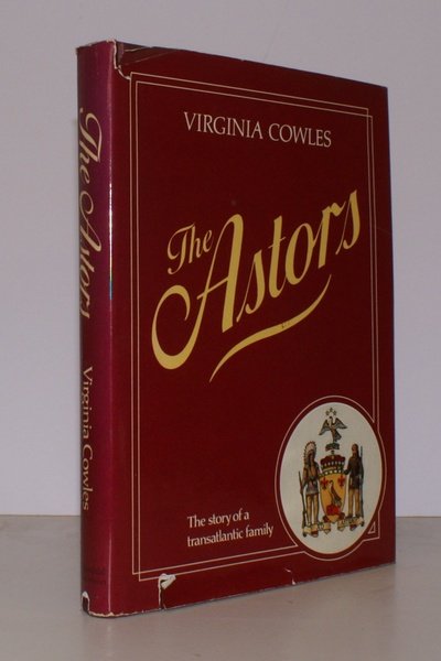 The Astors. The Story of a Transatlantic Family.
